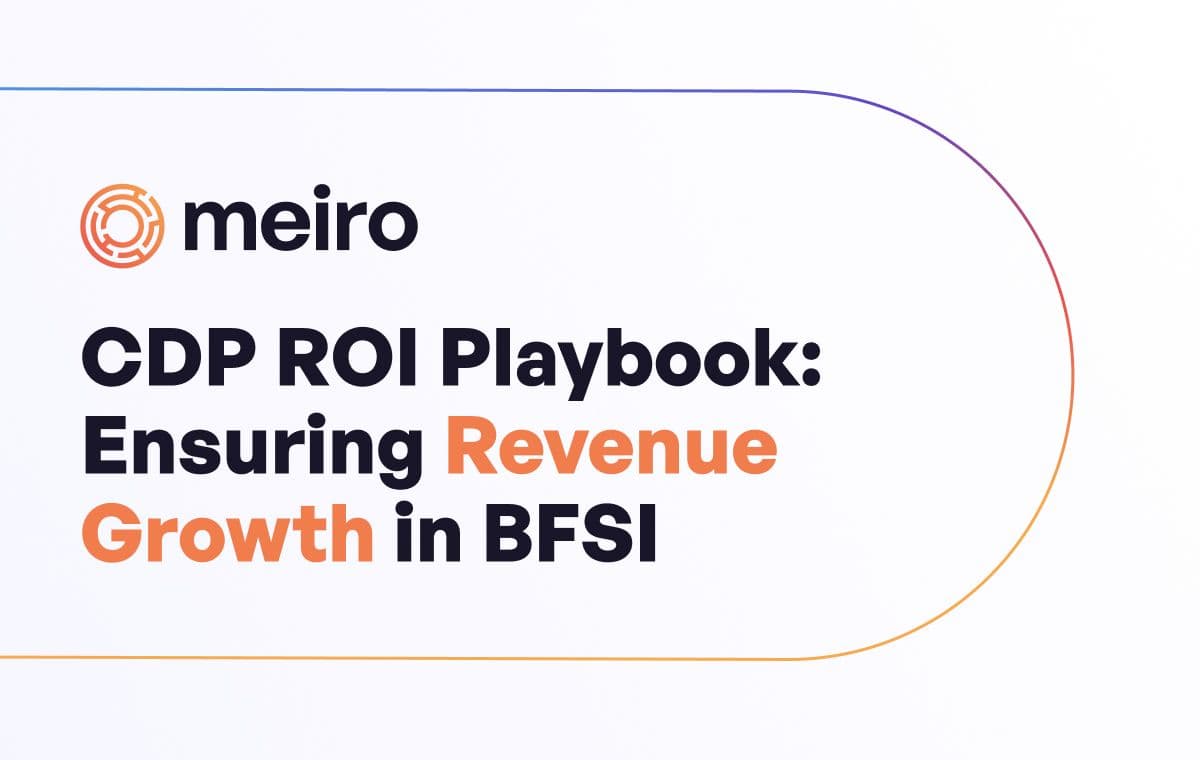 CDP ROI Playbook: Ensuring Revenue Growth in BFSI